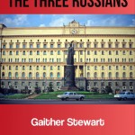 The Three Russians, latest novel by Gaither Stewart