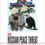 Ron Ridenour's THE RUSSIAN PEACE THREAT enters wide distribution